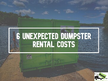 6 Unexpected Dumpster Rental Costs